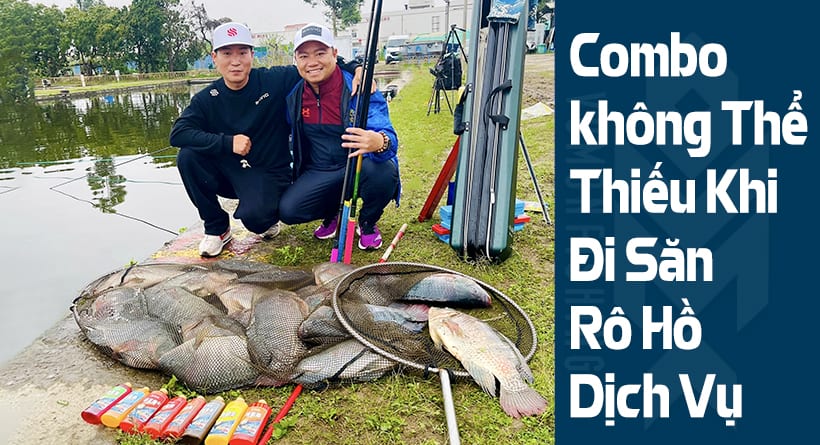 COMBO Không Thể Thiếu Khi Đi Săn Rô Hồ Dịch Vụ