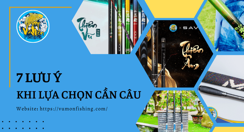 TOP 7 ĐIỀU CẦN BIẾT CHO ANH EM CẦN THỦ MỚI KHI CHỌN CẦN