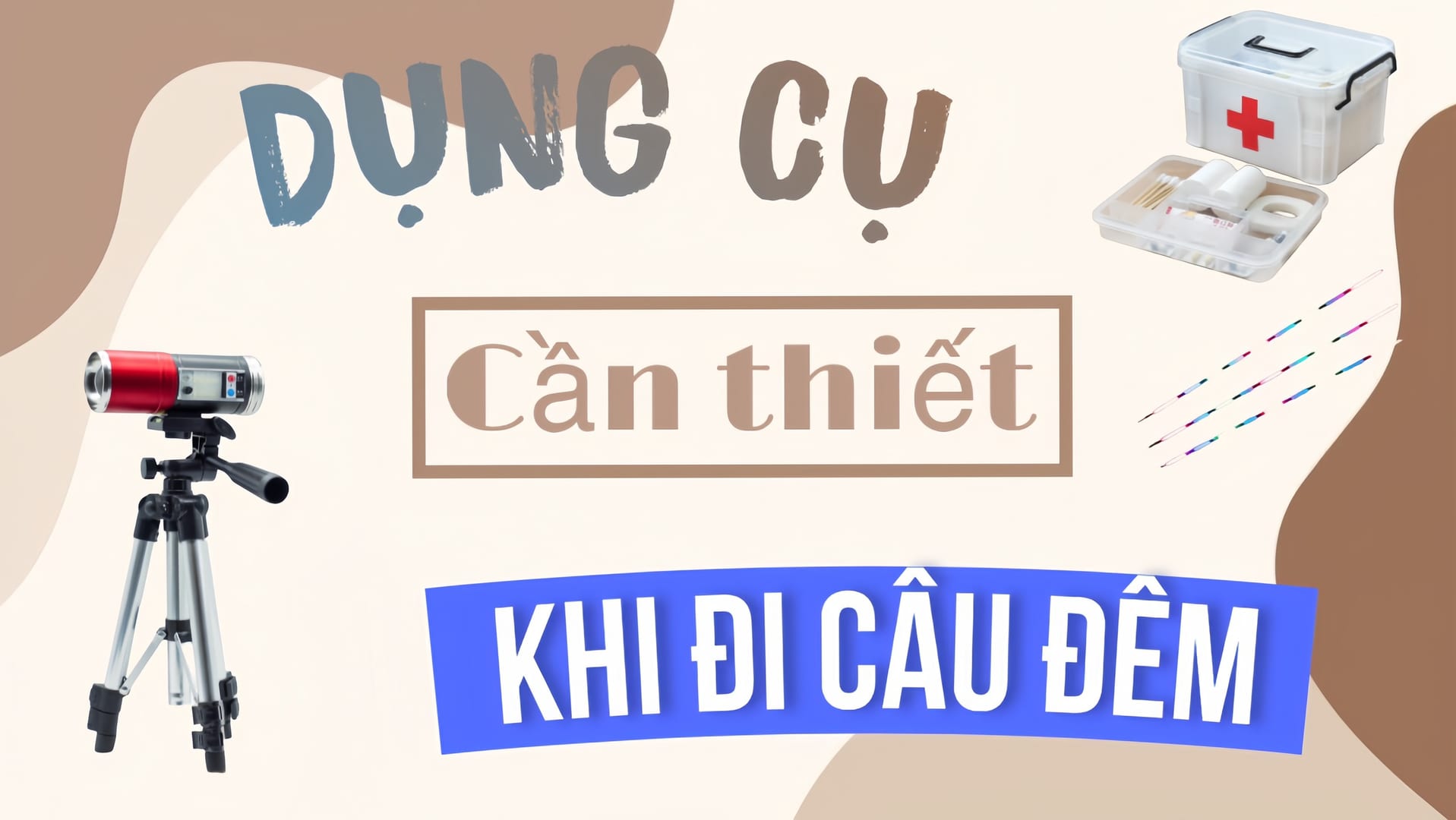 Các Dụng Cụ Cần Chuẩn Bị Khi Đi Câu Đêm